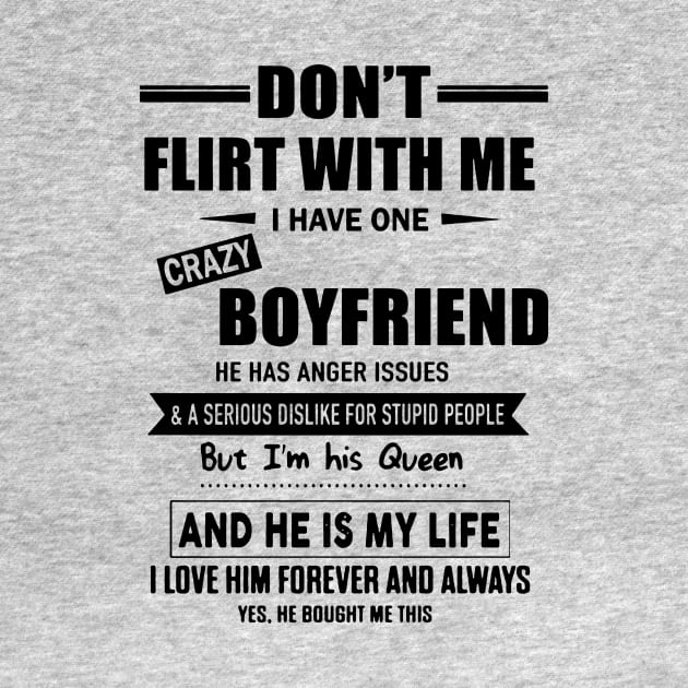 Don't Flirt With Me I Have One Crazy Boyfriend Happy Valentine Women by Foshaylavona.Artwork